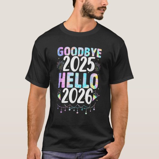 Tie Dye Goodbye 2025 Hello 2026 Xmas Happy New Yea Tシャツ (正面)