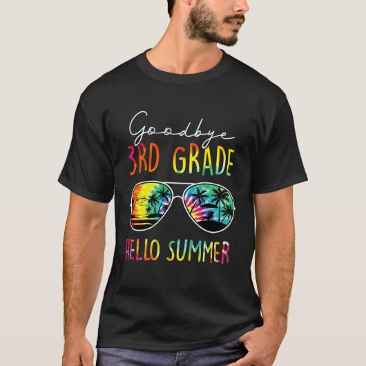 Tie Dye Goodbye 3Rd Grade Hello Summer Last Day Of Tシャツ (正面)