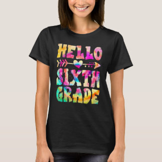 Tie Dye Hello Sixth 6th Grade Teacher First Day Of Tシャツ