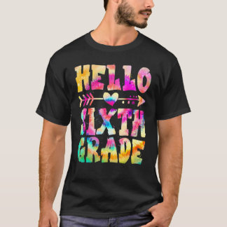 Tie Dye Hello Sixth 6th Grade Teacher First Day Of Tシャツ