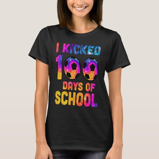 Tie Dye I Kicked 100 Days Of School Soccer Sports  Tシャツ (正面)
