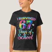 Tie Dye I Survived 67 Days Of School Funny Six Sev Tシャツ (正面)