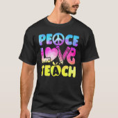 Tie Dye Teacher Peace Love Teach First Day 100 Day Tシャツ (正面)