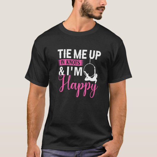 Tie Me Up In Knots & I´m Happy - Aerial Silk Yoga  Tシャツ (正面)