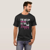 Tie Me Up In Knots & I´m Happy - Aerial Silk Yoga  Tシャツ (正面フル)