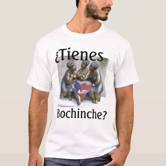 Tienes Bochincheか。 Tシャツ (正面)