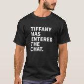 Tiffany Has Entered The Chat Tiffany Personalized Tシャツ (正面)
