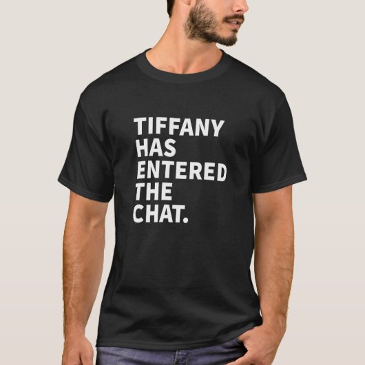 Tiffany Has Entered The Chat Tiffany Personalized  Tシャツ (正面)