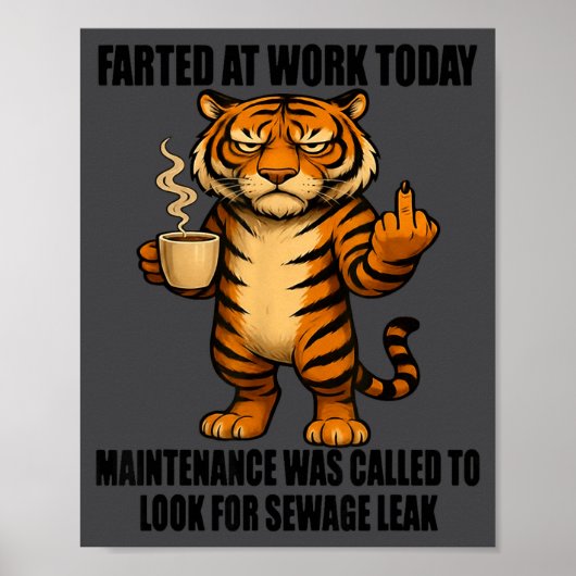Tiger Farted At Work Today Maintenance Was Called ポスター (正面)