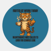 Tiger Farted At Work Today Maintenance Was Called  ラウンドシール (正面)