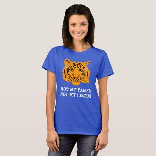 Tiger Not おもしろい My Tamerカスタマイズ可能 Tシャツ (正面フル)