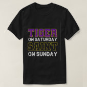 Tiger on Saturday Saint on Sunday Funny Valentines Tシャツ (デザイン正面)