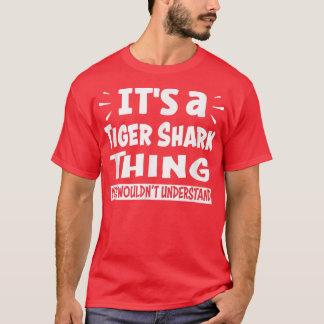 Tiger Shark Thing You Understand Aninal Lo Tシャツ