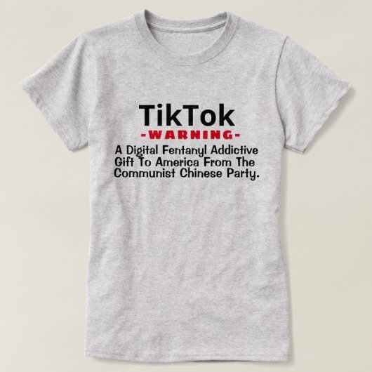 TikTok - A Digital Fentanyl Addictive Gift  T-Shir Tシャツ (デザイン正面)