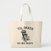 Til Death Do UsパーティーギフトFor Bridesmaid カスタムGives ラージトートバッグ (正面)
