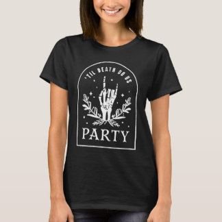 Til Death Do Us Party Bachelorette matching Bridal Tシャツ