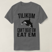 Tilikum Cant Beat Em Tシャツ (デザイン正面)