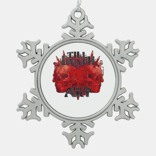 Till Death Do Us Art On White Classic スノーフレークピューターオーナメント (正面)