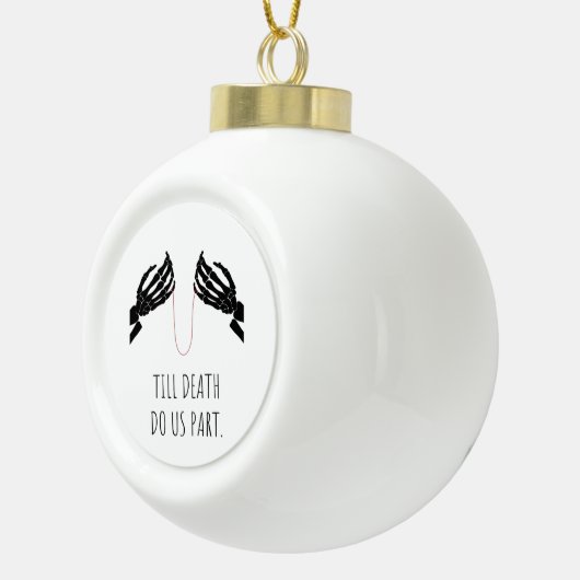 Till Death Do Us Part Boxy セラミックボールオーナメント (右)