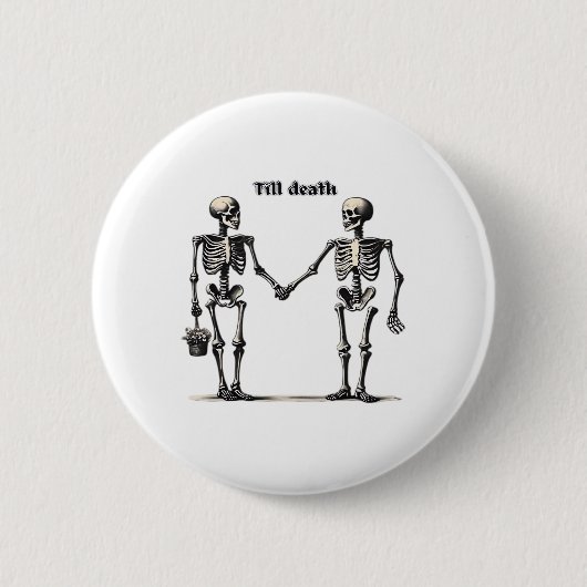 Till Death Do Us Part Classic – Funny Love Quote 缶バッジ (正面)