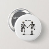 Till Death Do Us Part Classic – Funny Love Quote 缶バッジ (正面&裏面)