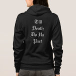 Till Death Do Us Part Hoodie - black パーカ<br><div class="desc">This black and white hoodie is accented with the saying,  Till Death Do Us Part on the back and personalized with the bride's name on the front,  making it trendy and unique for the bride.</div>