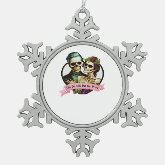 Till Death Do Us Part Skeleton Valentine Classic S スノーフレークピューターオーナメント (正面)