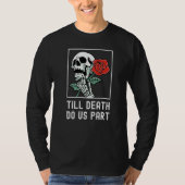 Till Death Do Us Part Skelton Holding Rose Funny R Tシャツ (正面)
