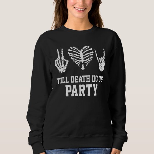Till Death Do Us Party Bachelorette Halloween Clas スウェットシャツ (正面)