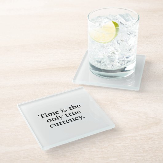 Timeは唯一の真の通貨 – ミニマル引用文 ガラスコースター (アングル)