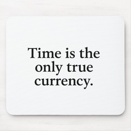Timeは唯一の真の通貨 – ミニマル引用文 マウスパッド (正面)