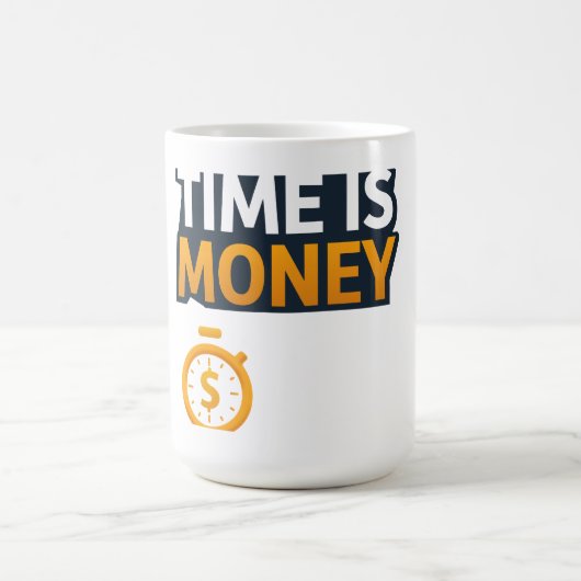 Time Is Money – Hustle Mindset T-Shirt | Entrepren コーヒーマグカップ (中央)