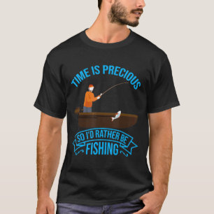 Time Is Precious So Id Rather Be Fishing Cute Tシャツ