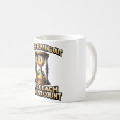 Time is running out make each moment count mug コーヒーマグカップ (正面右)
