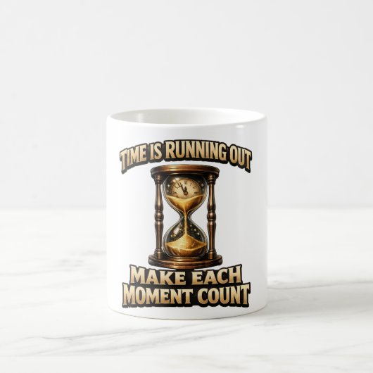 Time is running out make each moment count mug コーヒーマグカップ (中央)