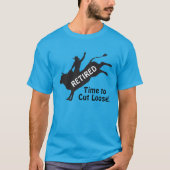 Time to Cut Loose Bull Ridin' Cowboy Retirement Tシャツ (正面)