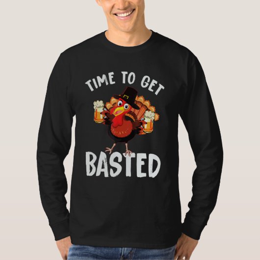 Time To Get Basted  Beer Thanksgiving Turkey 13 Tシャツ (正面)