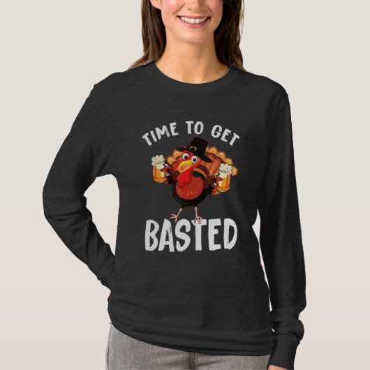 Time To Get Basted  Beer Thanksgiving Turkey 13 Tシャツ (正面)