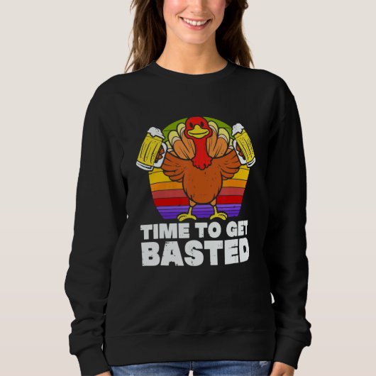 Time To Get Basted Beer Thanksgiving Turkey Retro スウェットシャツ (正面)