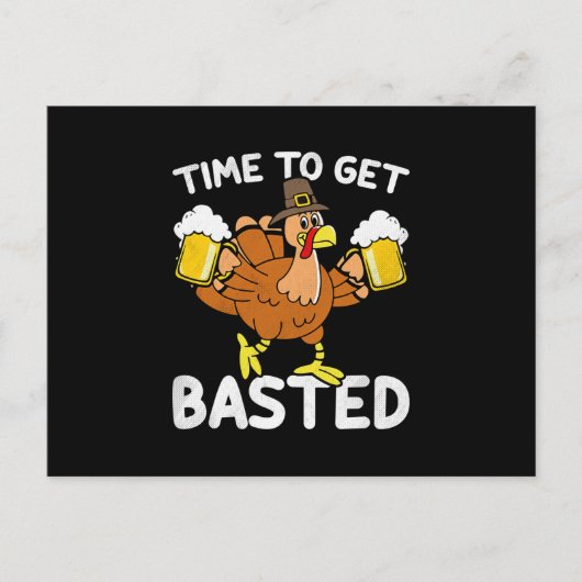 Time To Get Basted Funny Beer Thanksgiving Turkey 案内ポストカード (正面)