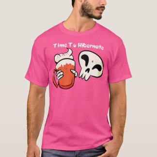 Time To Hibernate Funny Skeleton Drinking Beer Hib Tシャツ