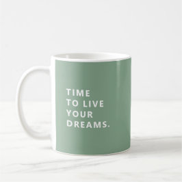 Time To Live Your Dreams Sage Fun Retirement Mug コーヒーマグカップ
