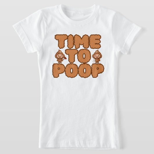 Time To Poop Funny Tシャツ (レイダウン)