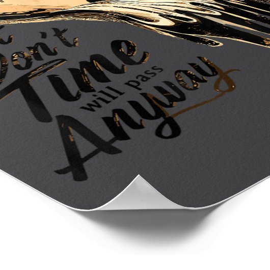 Timeless Motivation Quote With Melting Clocks  ポスター (角)