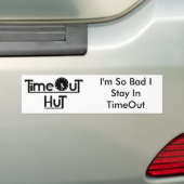 TimeOutHut、私は従って私がタイムアウトにとどまる悪い状態あります バンパーステッカー (車上)