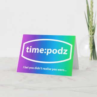 timepodz – ご存じなかったと思いますが カード