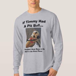 Timmyにピット・ブルIIあったら Tシャツ