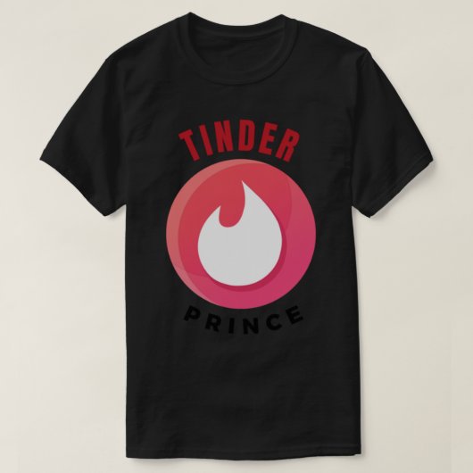 TINDER PRINCE - TINDERおもしろい引用文 Tシャツ (デザイン正面)