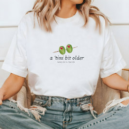 Tini Bit Older | マティーニのバースデーパーティー Tシャツ