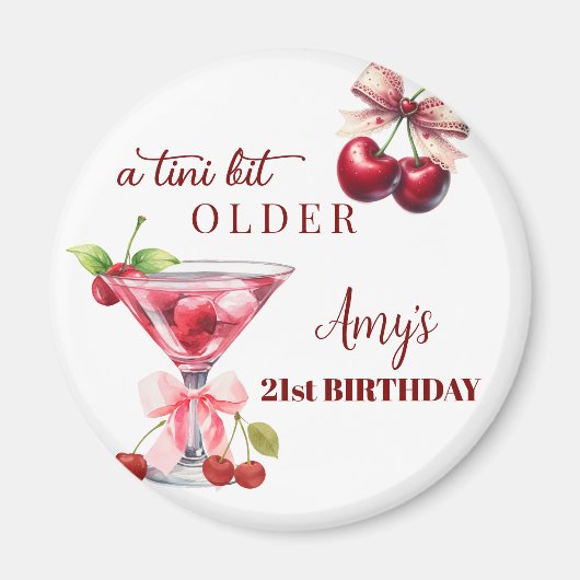 Tini Bit Older Cherry Martini 21st Birthday Favor マグネット (正面)